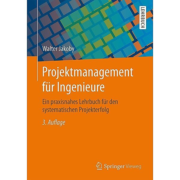 Projektmanagement für Ingenieure, Walter Jakoby