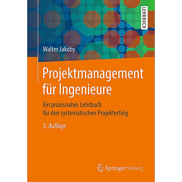 Projektmanagement für Ingenieure, Walter Jakoby