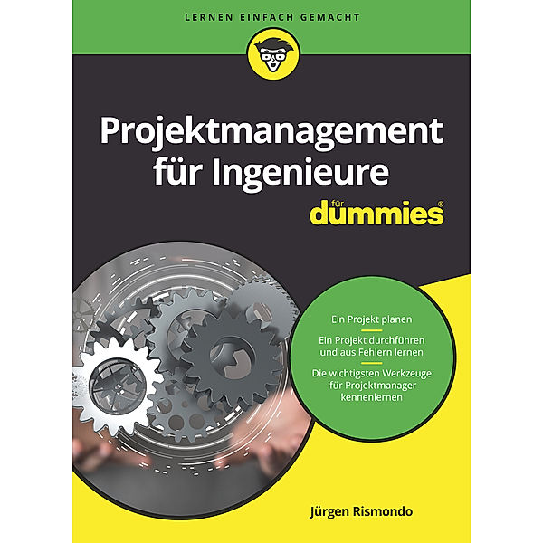 Projektmanagement für Ingenieure für Dummies, Jürgen Rismondo