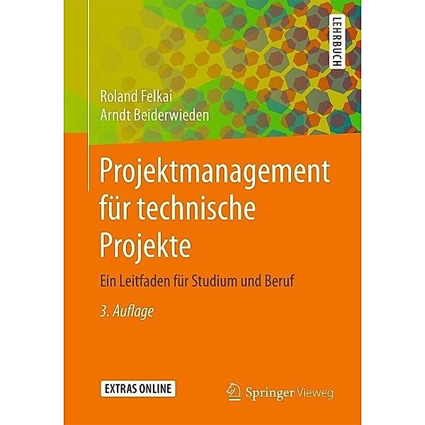 Projektmanagement für technische Projekte, Roland Felkai, Arndt Beiderwieden