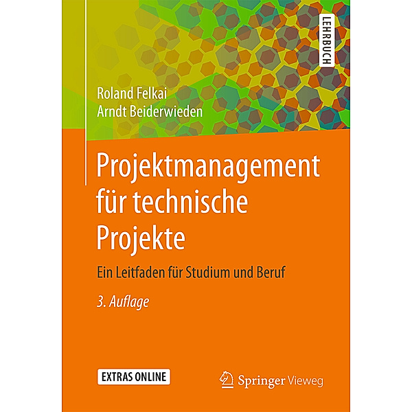 Projektmanagement für technische Projekte, Roland Felkai, Arndt Beiderwieden