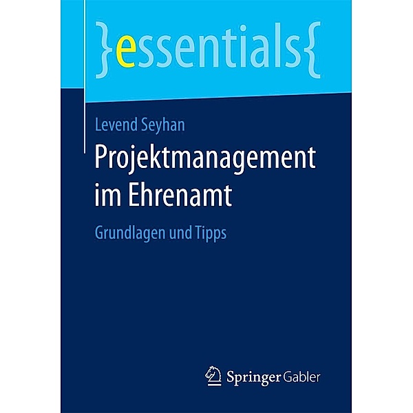 Projektmanagement im Ehrenamt / essentials, Levend Seyhan