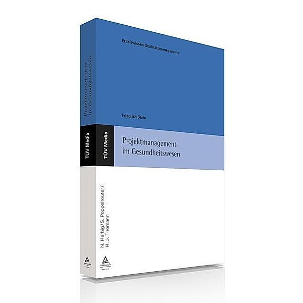 Projektmanagement im Gesundheitswesen (E-Book, PDF), Friedrich Stein