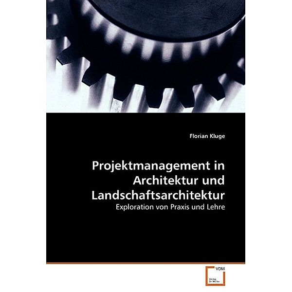 Projektmanagement in Architektur und Landschaftsarchitektur, Florian Kluge