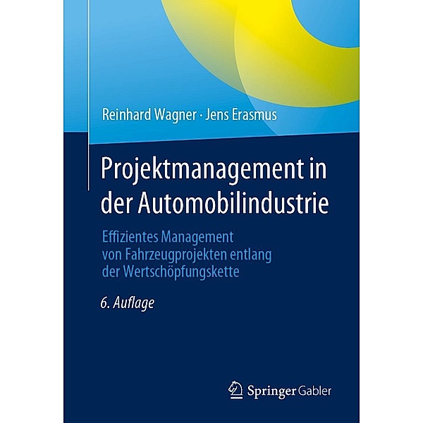 Projektmanagement in der Automobilindustrie, Reinhard Wagner, Jens Erasmus