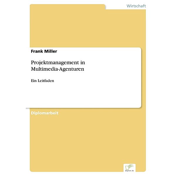 Projektmanagement in Multimedia-Agenturen, Frank Miller