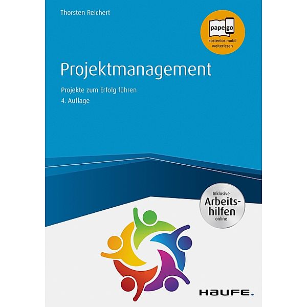 Projektmanagement - inkl. Arbeitshilfen online / Haufe Fachbuch, Thorsten Reichert