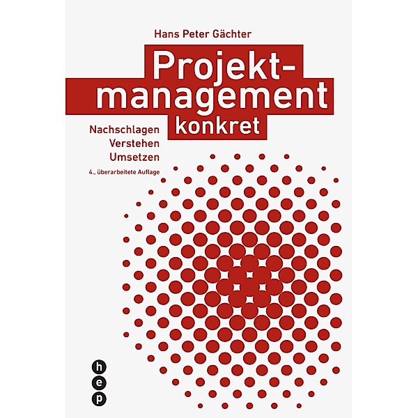 Projektmanagement konkret (E-Book, Neuauflage), Hans Peter Gächter