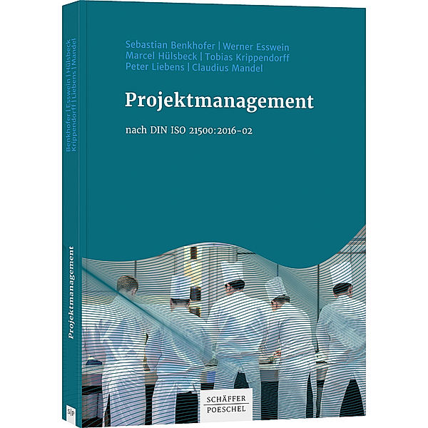 Projektmanagement nach DIN ISO 21500:2016-02, Werner Esswein, Marcel Hülsbeck, Sebastian Benkhofer