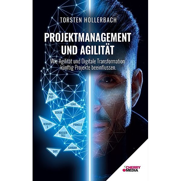 Projektmanagement und Agilität, Torsten Hollerbach