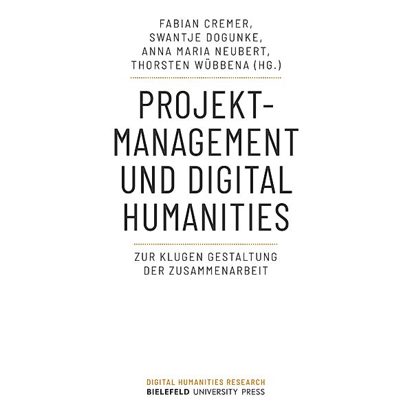 Projektmanagement und Digital Humanities / Digital Humanities Research Bd.9