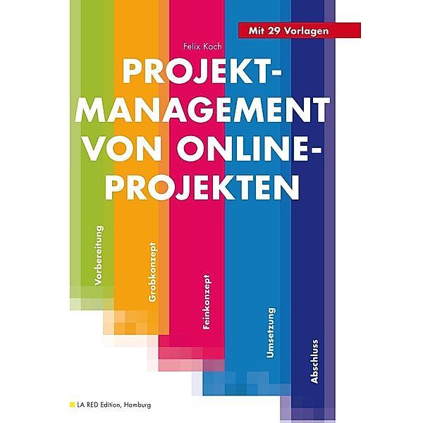 Projektmanagement von Online-Projekten, Felix Koch