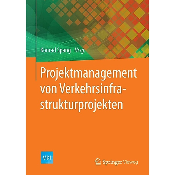 Projektmanagement von Verkehrsinfrastrukturprojekten / VDI-Buch