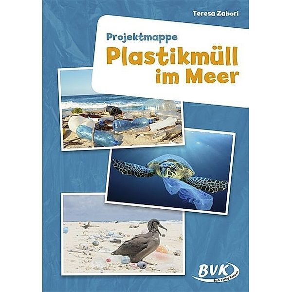 Projektmappe Plastikmüll im Meer, Teresa Zabori