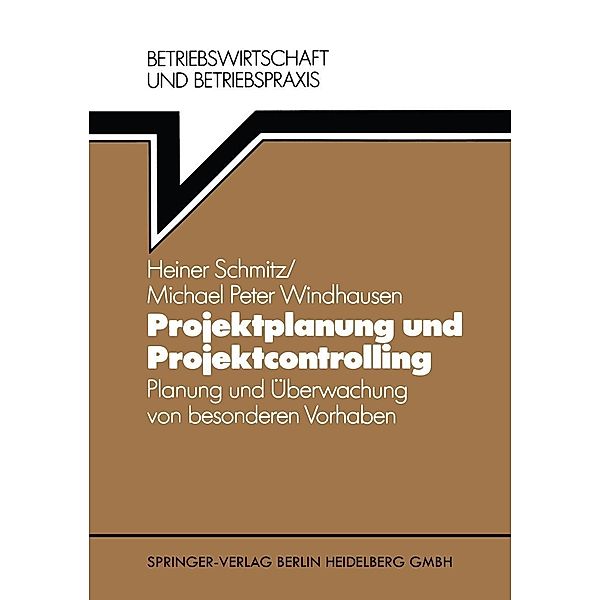 Projektplanung und Projektcontrolling / VDI-Buch, Heiner Schmitz, Michael P. Windhausen