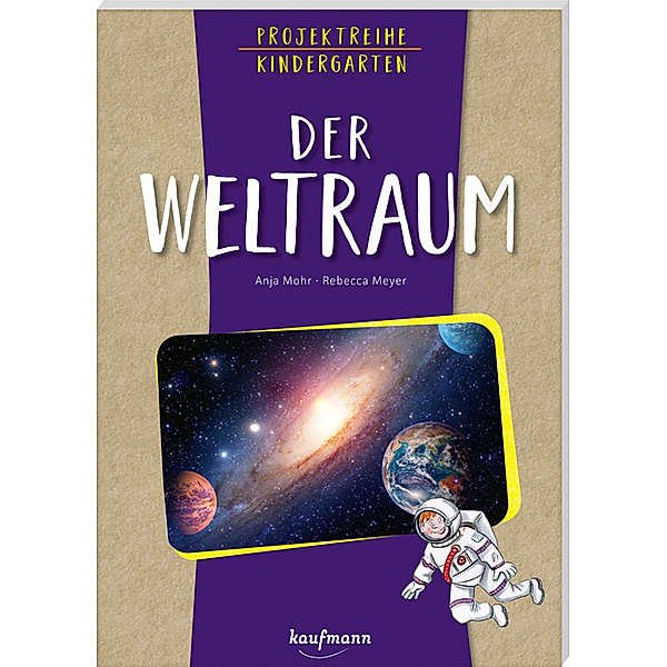 Projektreihe Kindergarten - Der Weltraum, Anja Mohr
