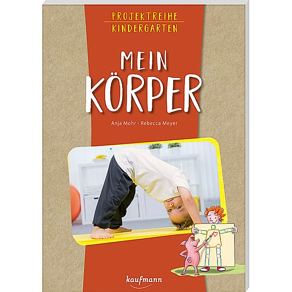 Projektreihe Kindergarten - Mein Körper, Anja Mohr
