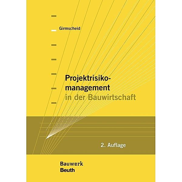 Projektrisikomanagement in der Bauwirtschaft, Thorsten A. Busch, Gerhard Girmscheid