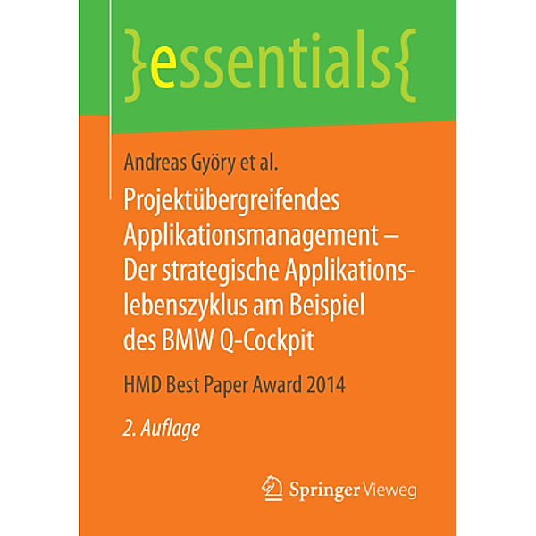 Projektübergreifendes Applikationsmanagement - Der strategische Applikationslebenszyklus am Beispiel des BMW Q-Cockpit, Andreas Györy, Anne Cleven, Günter Seeser