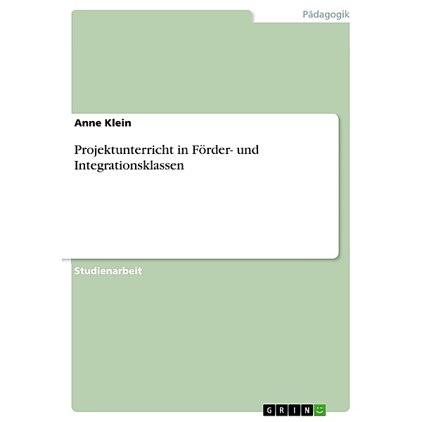 Projektunterricht in Förder- und Integrationsklassen, Anne Klein