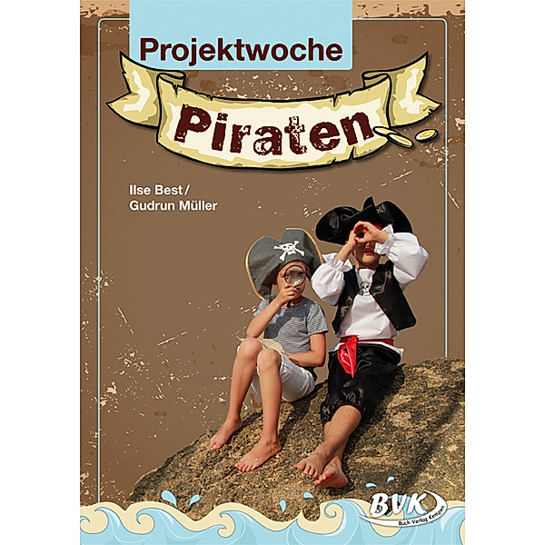 Projektwoche / Projektwoche: Piraten, Ilse Best, Gudrun Müller