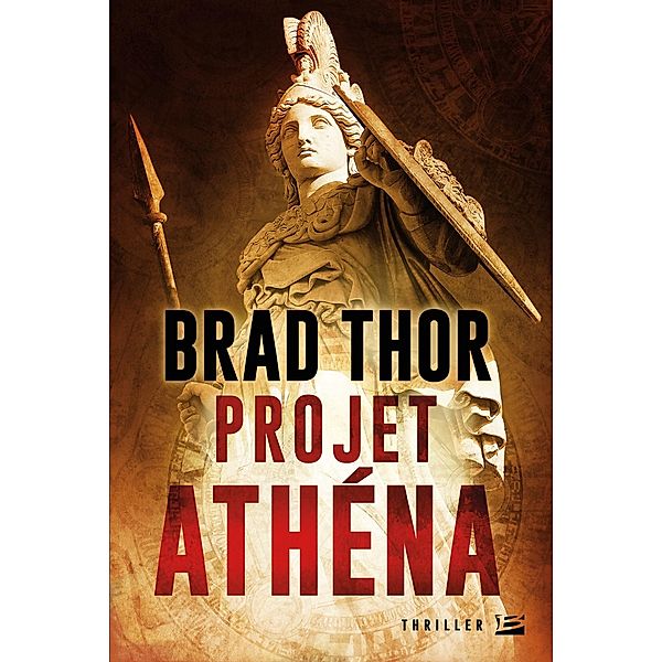 Projet Athéna / Thriller, Brad Thor