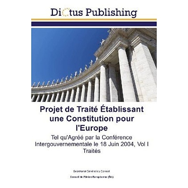 Projet de Traité Établissant une Constitution pour l'Europe, Secrétariat Général du Conseil