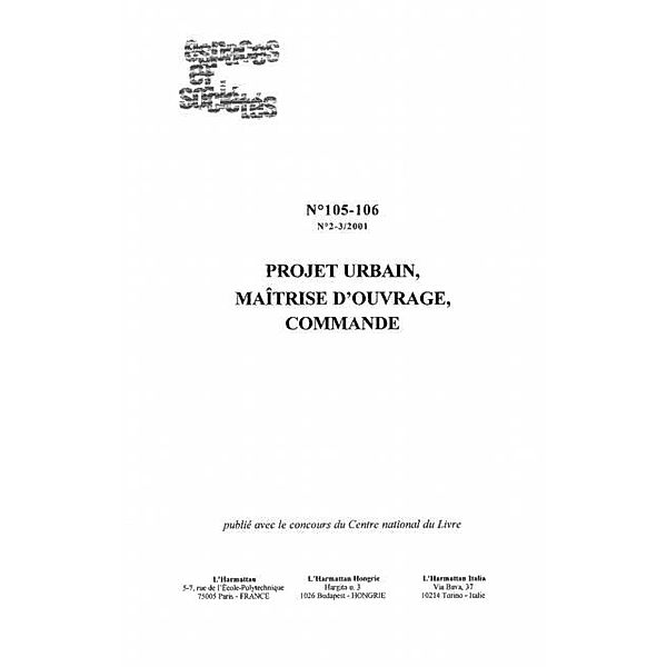 PROJET URBAIN, MAITRISE D'OUVRAGE, COMMANDE (n(deg)105-106) / Hors-collection, Collectif
