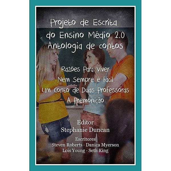 Projeto De Escrita Do Ensino Medio 2.0 - Antologia De Contos / High School Voices Press, Stephanie Duncan