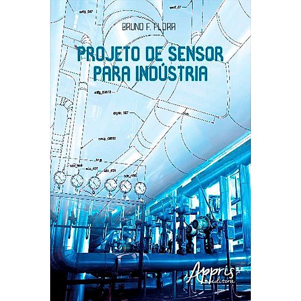 Projeto de sensor para indústria / Ciências Exatas - Engenharia Civil, Bruno F. Flora