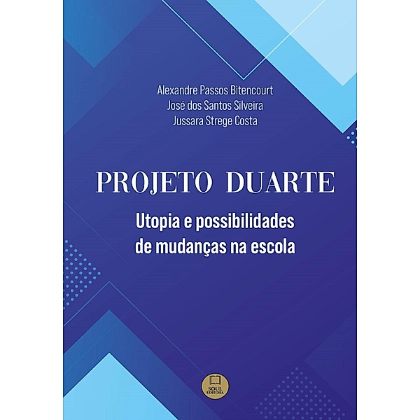Projeto Duarte, Alexandre Passos Bitencourt, José dos Santos Silveira, Jussara Strege Costa