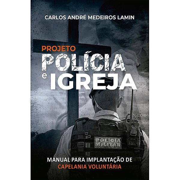 Projeto Polícia e Igreja, Carlos André Medeiros Lamin