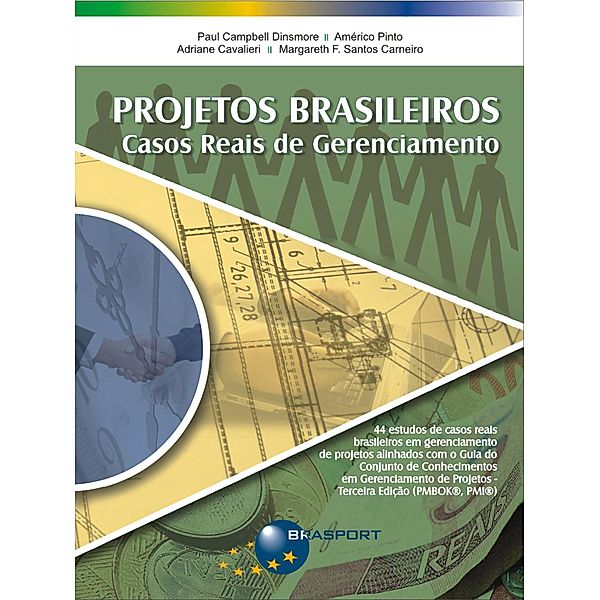 Projetos Brasileiros, Paul Campbell Dinsmore, Américo Pinto, Margareth Fabiola dos Santos Carneiro, Adriane Cavalieri