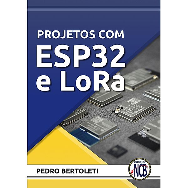 Projetos com ESP32 e LoRa, Pedro Bertoleti