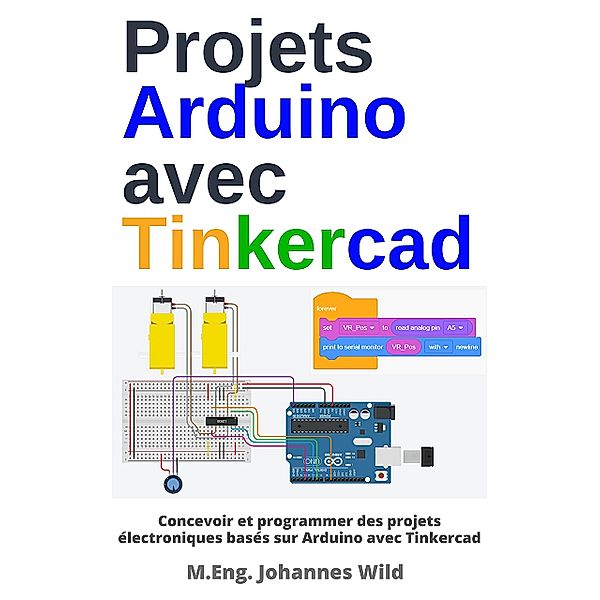 Projets Arduino avec Tinkercad, M. Eng. Johannes Wild