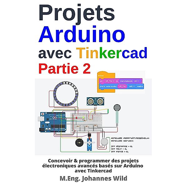Projets Arduino avec Tinkercad | Partie 2, M. Eng. Johannes Wild