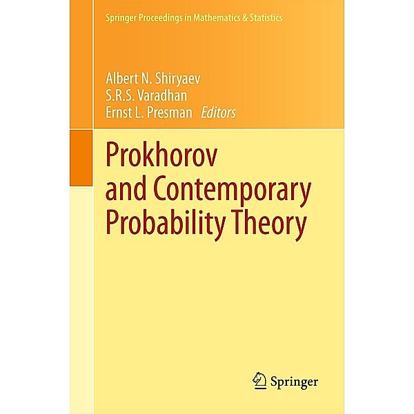 Prokhorov and Contemporary Probability Theory / Springer Proceedings in Mathematics & Statistics Bd.33