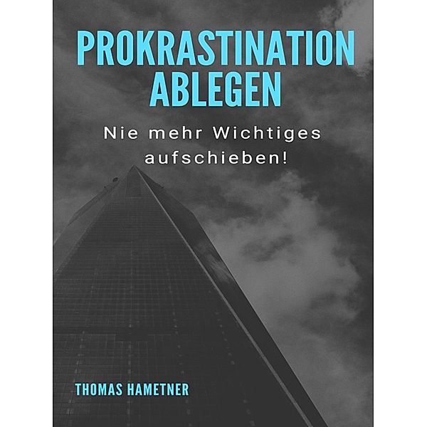 Prokrastination ablegen, Thomas Hametner