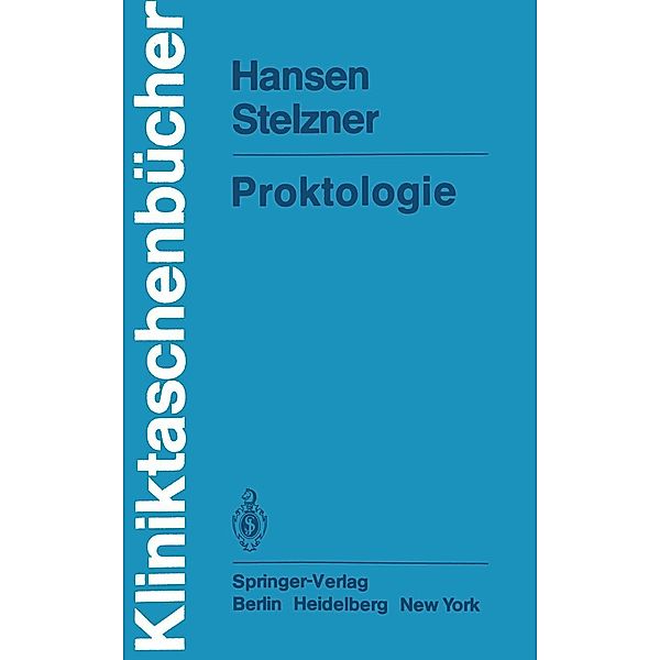 Proktologie / Kliniktaschenbücher, H. Hansen, F. Stelzner