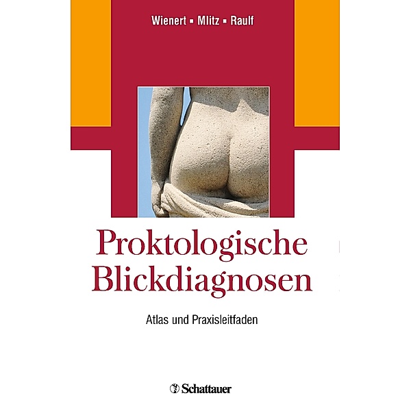 Proktologische Blickdiagnosen, Volker Wienert, Horst Mlitz, Franz Raulf