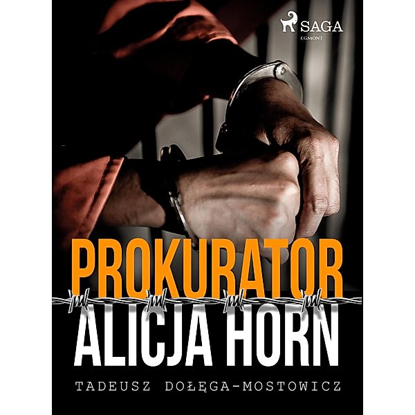 Prokurator Alicja Horn, Tadeusz Dolega-Mostowicz