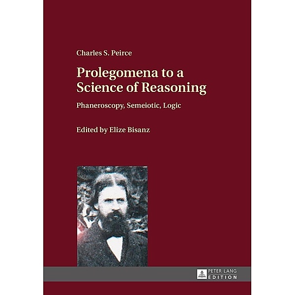 Prolegomena to a Science of Reasoning, Peirce Charles S. Peirce