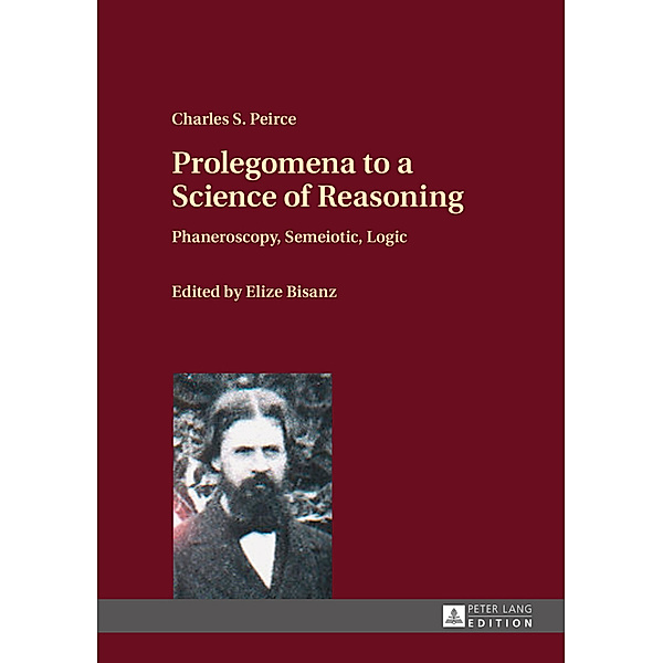 Prolegomena to a Science of Reasoning, Charles S. Peirce