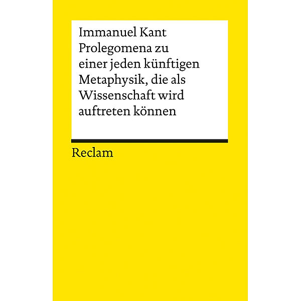 Prolegomena zu einer jeden künftigen Metaphysik, die als Wissenschaft wird auftreten können, Immanuel Kant