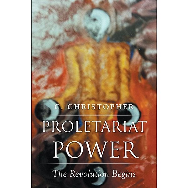 Proletariat Power, C. Christopher