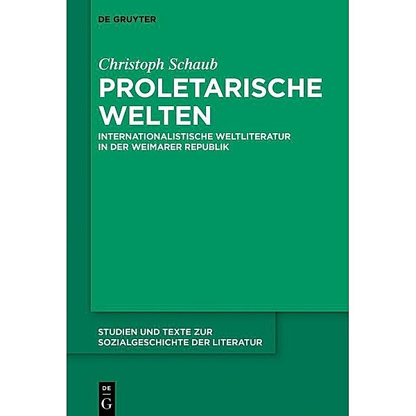 Proletarische Welten / Studien und Texte zur Sozialgeschichte der Literatur, Christoph Schaub