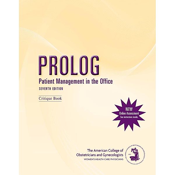 PROLOG: Patient Management in the Office, Seventh Edition (Assessment & Critique), American College of Obstetricians and Gynecologists