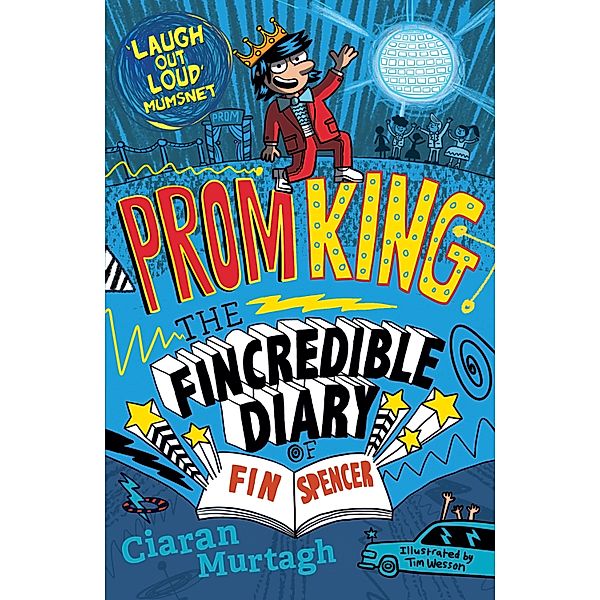 Prom King: The Fincredible Diary of Fin Spencer / The Fincredible Diary of Fin Spencer Bd.4, Ciaran Murtagh