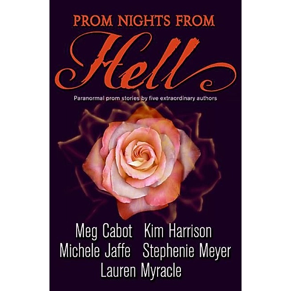 Prom Nights from Hell, Stephenie Meyer, Kim Harrison, Meg Cabot, Lauren Myracle, Michele Jaffe