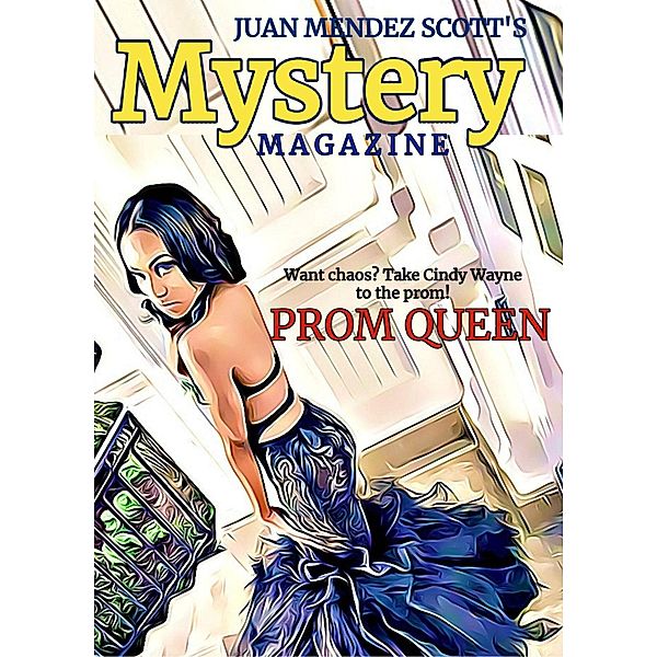 Prom Queen (Juan Mendez Scott Mystery Magazine, #1) / Juan Mendez Scott Mystery Magazine, Juan Mendez Scott